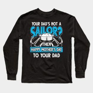 Funny Saying Sailor Dad Father's Day Gift Long Sleeve T-Shirt